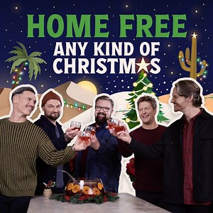 The Greatest Gifts of All - Home Free: Song Lyrics, Music Videos & Concerts