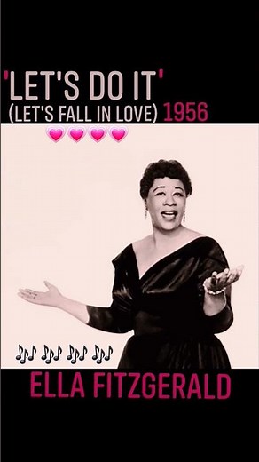 "Let’s Do It" (Lets Fall in Love)~Ella Fitzgerald~1956 #oldieslove #saturdaynightslowjams
