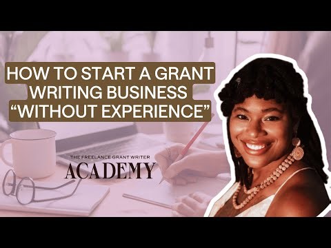 How to Start a Grant Writing Business Without Experience