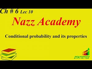 Conditional probability and its properties Ch # 6 Lec 10