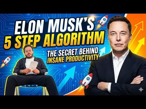 Elon Musk's 5 Step Algorithm - The Secret Behind His Insane Productivity