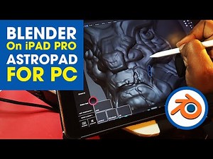 Blender on an iPad Pro ~ How to Sculpt Wirelessly using Astropad for Windows