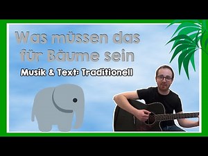 Was müssen das für Bäume sein (M: Traditionell) | MITMACHLIED