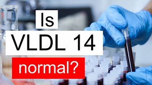 Is VLDL 14 normal, high or low? What does Very low density lipoprotein level 14 mean?