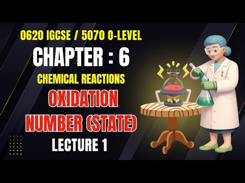 Unit 6 | Lecture 1 | Oxidation States | Oxidation Number | Chemical Reactions | SKW | IGCSE O level