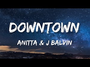 Anitta - Downtown (Lyrics) feat. J Balvin