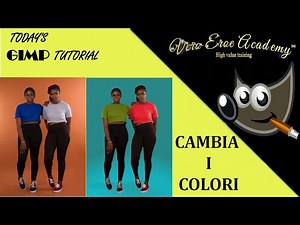 TUTORIAL GIMP - COME CAMBIARE I COLORI (SEMPLICE SEMPLICE)