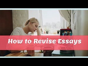 How to Revise Essays 📝: 8 Simple Steps to Get you an A!
