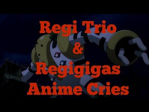 Regi Cries In The Anime (Regigigas and Regi Trio)