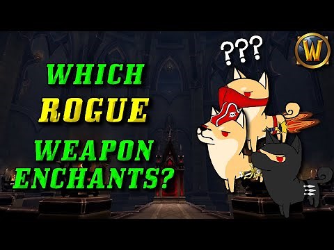 Shadowlands Rogue 9.0.2 Guide: Weapon Enchants and Weapon Enhancements!