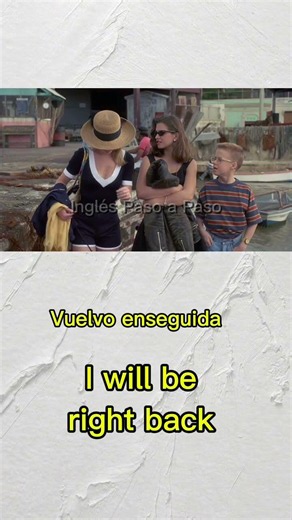 I’ll be right back”: una frase que usarás todo el tiempo en inglés