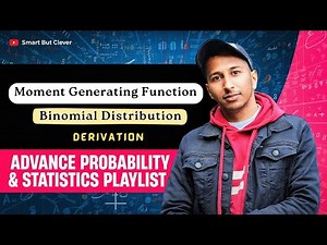 Moment Generating Function (MGF) of Binomial Distribution | Mean & Variance Derivation explanation