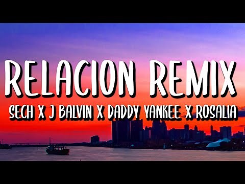 Sech, J Balvin, Daddy Yankee, ROSALÍA, Farruko - Relación REMIX (Letra/Lyrics)