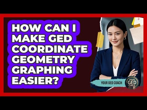 How Can I Make GED Coordinate Geometry Graphing Easier? - Your GED Coach
