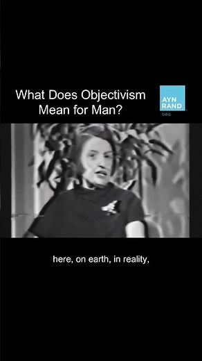 What Does Objectivism Mean For Man?