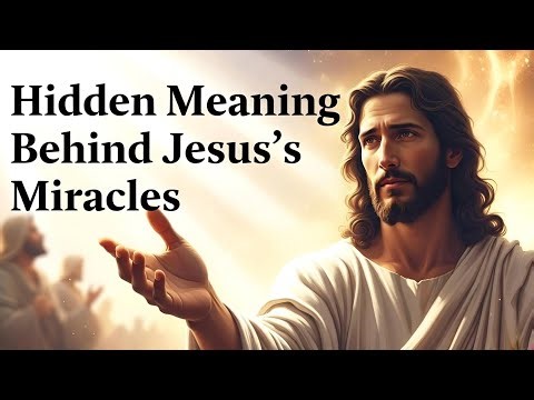 The Hidden Meaning Behind Jesus's Miracles You Need to Know ✝️