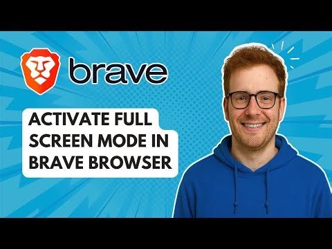 Activate Full Screen Mode in Brave Browser [2025 Guide]