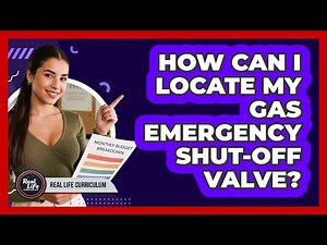How Can I Locate My Gas Emergency Shut-Off Valve?