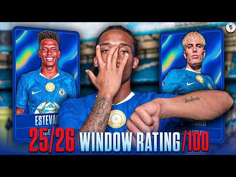 CHELSEA 25/26 Transfer Window RATING /100: Success or Miss?