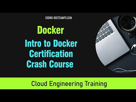 Docker Certified Associate Certification Training: 5 Hour Crash Course for Beginners to Learn Docker