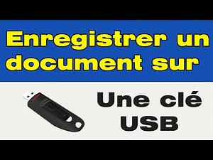 Comment enregistrer un document sur une clé USB
