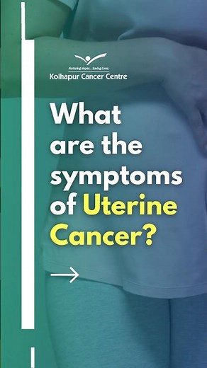Understanding Uterine Cancer: Key Symptoms to Watch For | KCC