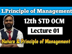 12th OCM | Principle of Management | Nature & Principle of Management | LECTURE 01 |PRADEEP GIRI SIR
