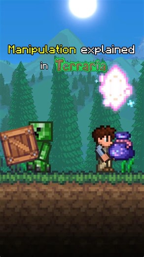 Manipulation explained in Terraria