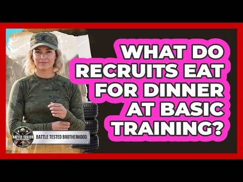 What Do Recruits Eat For Dinner At Basic Training?