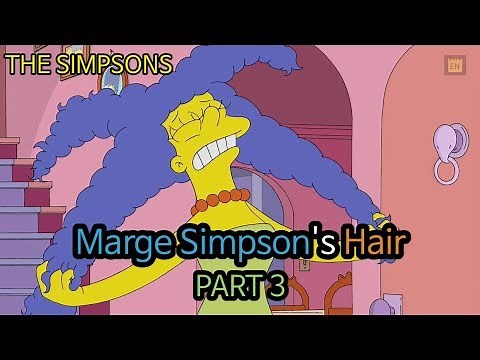 Marge Simpson's Hair - PART 3