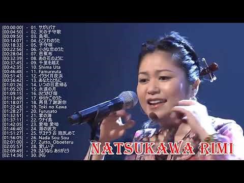 夏川りみ ベストヒット ♪♪ ヒットメドレー 夏川りみ 最新ベストヒットメドレー 2021 ♪♪ Natsukawa Rimi Greatest Hits 2021 vol2
