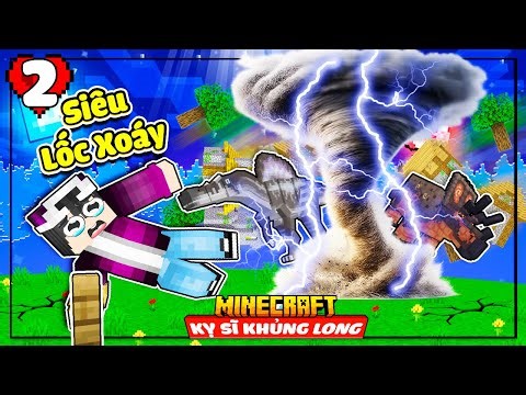 MINECRAFT KỴ SĨ KHỦNG LONG * TẬP 2 | SIÊU LỐC XOÁY CUỐN BAY LỘC VÀ CÁC EM KHỦNG LONG LÊN TRỜI😧