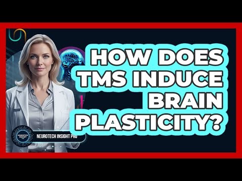 How Does TMS Induce Brain Plasticity?