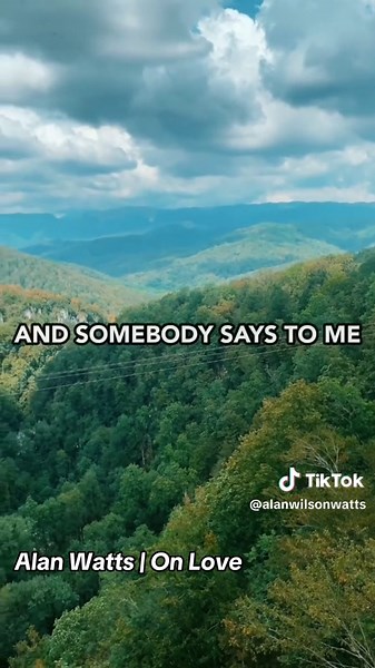 Alan Watts on Love: Philosophy and Poetry Insights