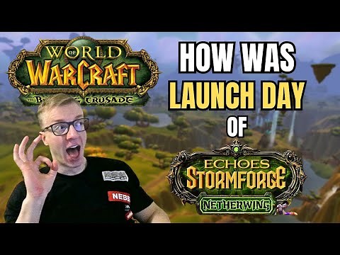 The LAUNCH DAY of Stormforge NETHERWING - Fresh Burning Crusade