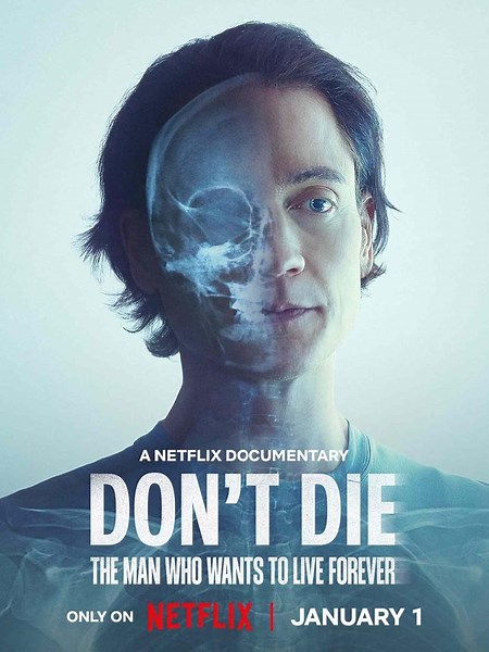 Don't Die: The Man Who Wants to Live Forever (2025) ⭐ 6.1 | Documentary
