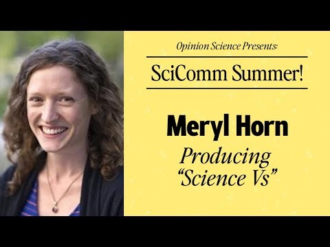 Meryl Horn on Producing "Science Vs" (SciComm Summer Podcast)