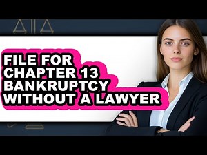 How to File for Chapter 13 Bankruptcy Without a Lawyer (Full Guide)