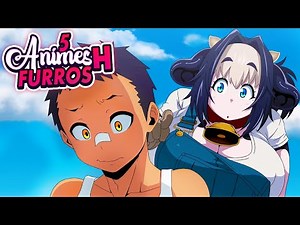 5 ANIMES H con FURROS