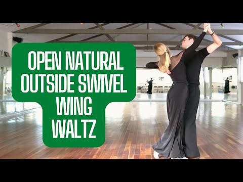 Open Natural, Outside Swivel & Wing - Slow Waltz