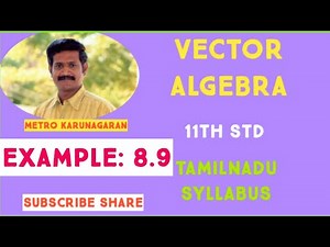 11th Std Maths Example 8.9 Prove that points whose p.vs 2i+4j+3k, 4i+j+9k and 10i-j+6k form a rt