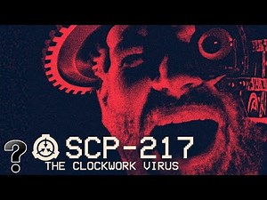 What If SCP 217 Was Real? | The Clockwork Virus