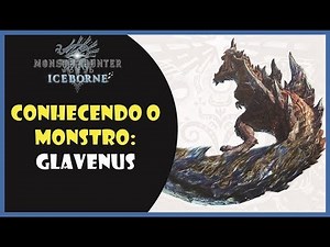 MHWI - Conhecendo o Monstro: Glavenus