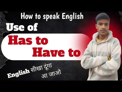 Use of Has to / Have to | Modals | Speak Fluent English | Sivanshu zone | Best for beginners