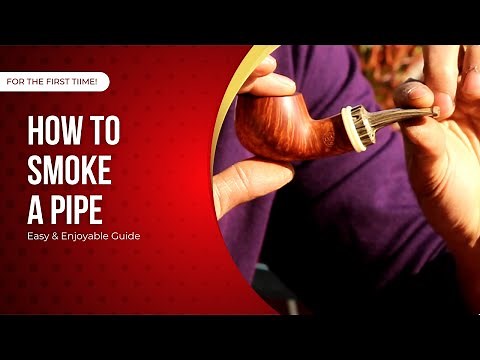 How to Smoke a Pipe for the First Time – Easy & Enjoyable Guide