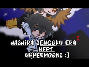 ♬Hashira Sengoku era meet the Uppermoons+Muzan✽|Demon slayer|Gacha club|Enjoy❥|9k special :D|AU|