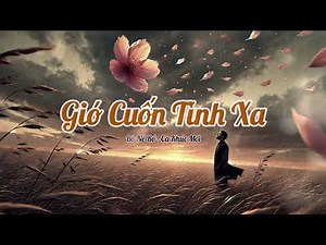 Gió Cuốn Tình Xa 🌸 Ca Khúc Bolero Mới 2024