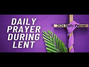 2026 Lenten Season 🙏 | Daily Lenten prayer and reflection