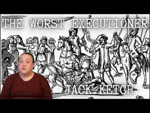 Jack Ketch: The Worst Executioner?