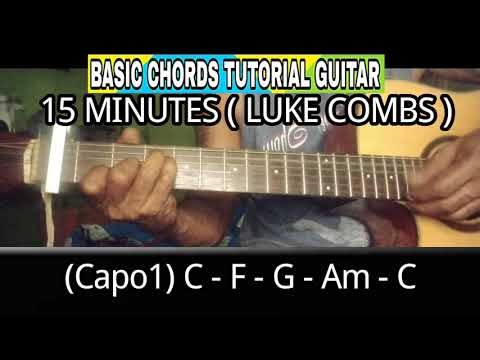 15 MINUTES ( LUKE COMBS ) BASIC CHORDS TUTORIAL GUITAR